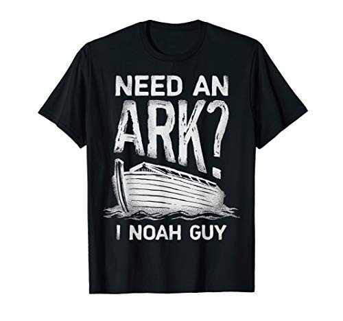 Need an Ark I Noah Guy T shirt Christian Pun Funny Humor Tee T-Shirt Need an Ark I Noah Guy T shirt Christian Pun Funny Humor Tee T-Shirt