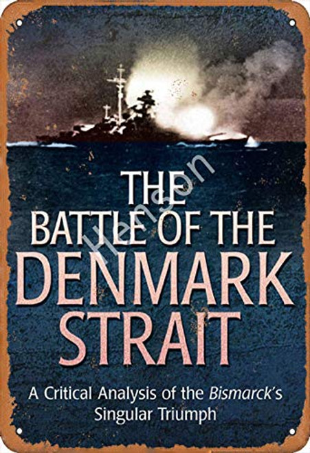 The Battle of The Denmark Strait Fashion Tin Sign ?20x30Cm 8x12Inch  Waterproof Vintage Look Sign Poster Plaque For Rec Rooms All Kinds Of Individual Character Places Or Home Decoration