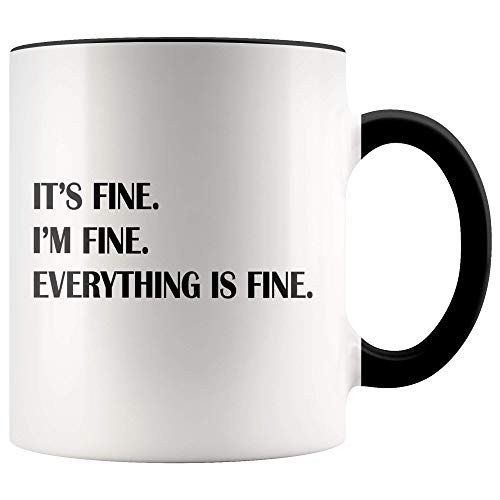 Its Fine Im Fine Everythings Fine Coffee Mug - Funny Coffee Mug - Coffee Gift 15oz