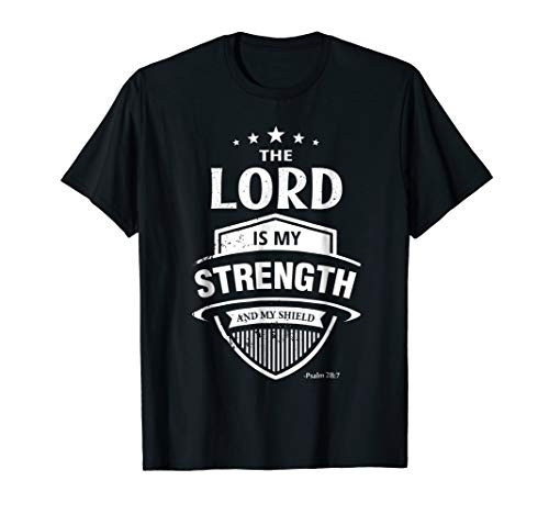 Bible Verse T-Shirt-Lord is My Strength  and  Shield- Psalm 28 7