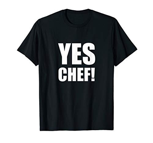 Funny Yes Chef! saying gift for women or men T-Shirt