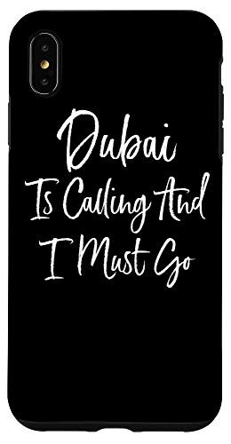 iPhone XS Max Dubai Is Calling And I Must Go Vacation Travel Case