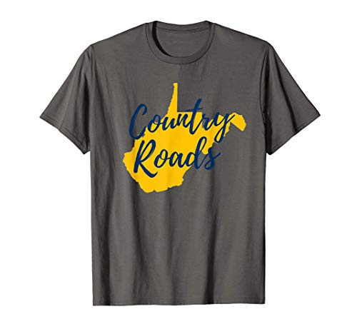 Country Roads West Virginia State Pride T-Shirt Country Roads West Virginia State Pride T-Shirt