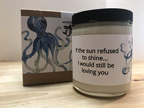 If The Sun Refused To Shine I Would Still Be Loving You Premium Soy Wax Candle