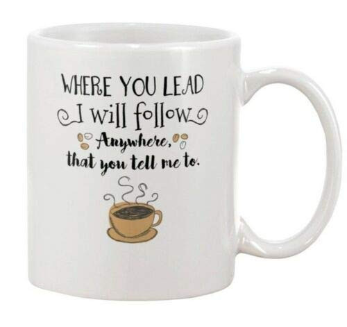JIPIMUG Gilmore Girls - Where You Lead I Will Follow Any Where Mug- 11OZ Coffee Mug