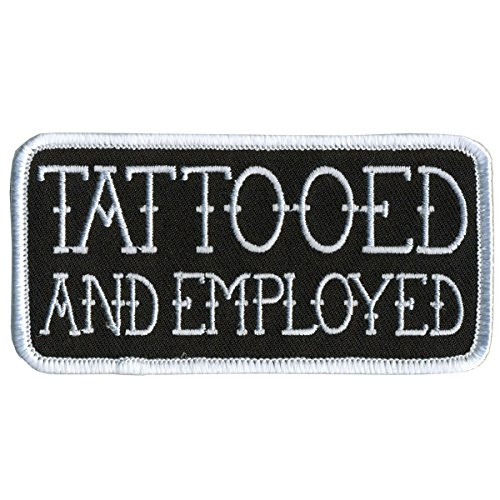 Hot Leathers, TATTOOED AND EMPLOYED, Embroidered Iron-On / Saw-On Rayon PATCH - 4" x 2", Exceptional Quality