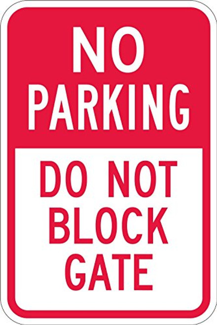3M Engineer Grade Reflective Sign  Legend No Parking-Do Not Block Gate  18 High X 12 Wide Inch  Red on White