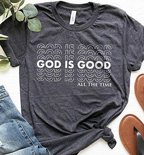 God is Good All the Time  Christian T-Shirt  Religious T-Shirt  Christian Shirt  Jesus Shirt  Motivational Shirt  Inspirational Shirt  Gifts for Christians