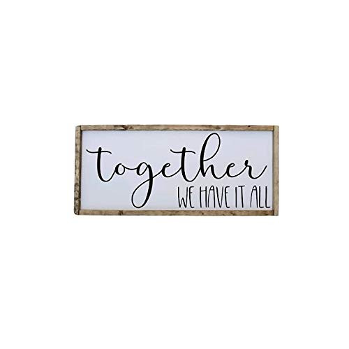 Together We Have It All Farmhouse Style Wooden Framed Sign  Multiple Sizes Available