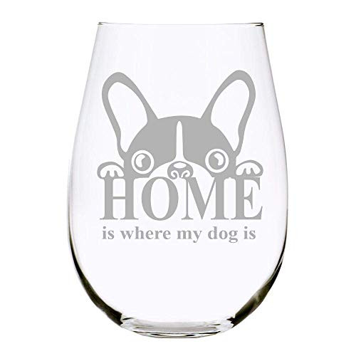 HOME is where my dog is stemless wine glass  17 oz.