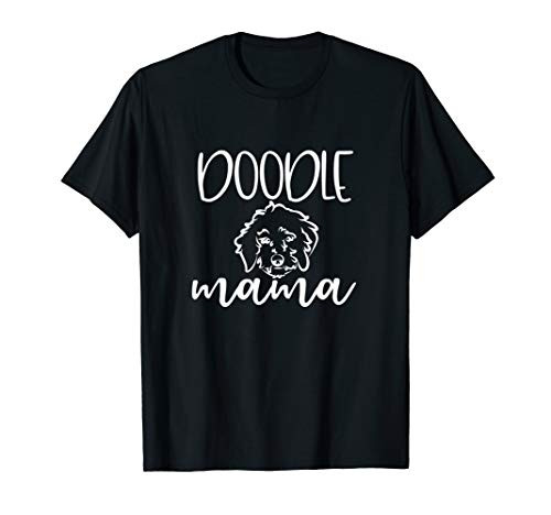 Doodle Mama Dog Mom GoldenDoodle Labradoodle Doodle Mom Gift T-Shirt Doodle Mama Dog Mom GoldenDoodle Labradoodle Doodle Mom Gift T-Shirt