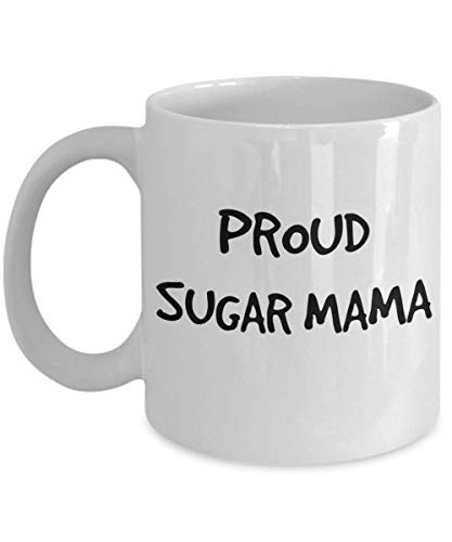 Proud Sugar Mama Mug - White 11oz 15oz Ceramic Tea Coffee Cup - Perfect For Travel And Gifts