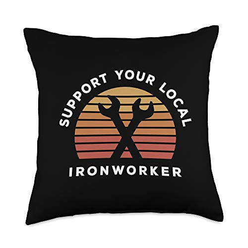 Proud Retired Ironworker Gift Co. Support Your Local Ironworker Throw Pillow  18x18  Multicolor