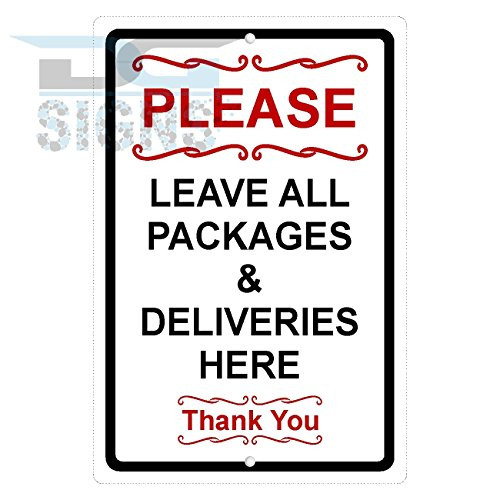 Please Leave All Packages and Deliveries Here Aluminum Sign