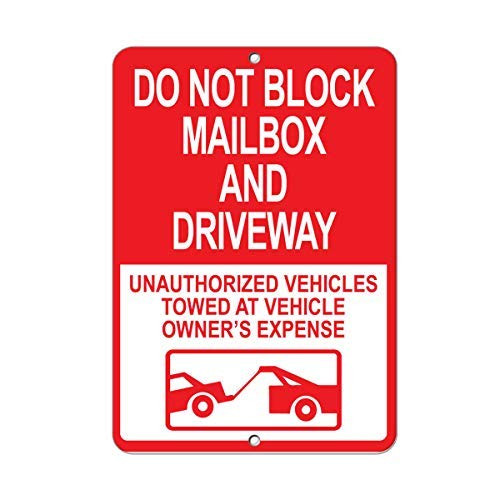 Do Not Block Mailbox  and  Driveway Unauthorized Vehicles Towed Aluminum Metal Sign 8x12 inch