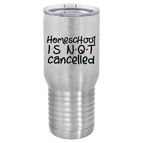 Homeschool Is Not Cancelled Stainless Steel 20 oz. Tumbler Travel Mug