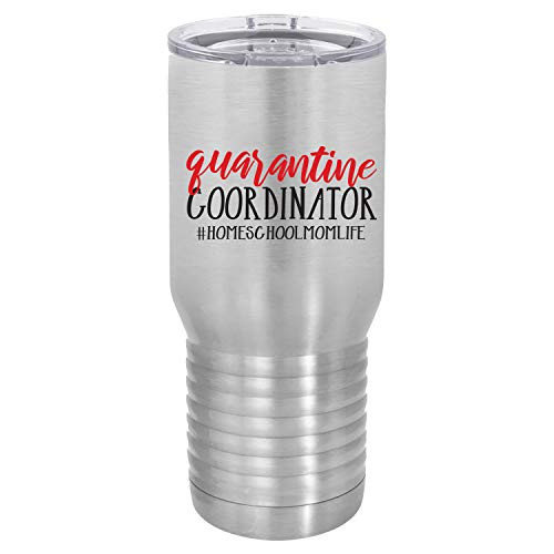 Quarantine Coordinator Homeschool Mom Stainless Steel 20 oz. Tumbler Travel Mug