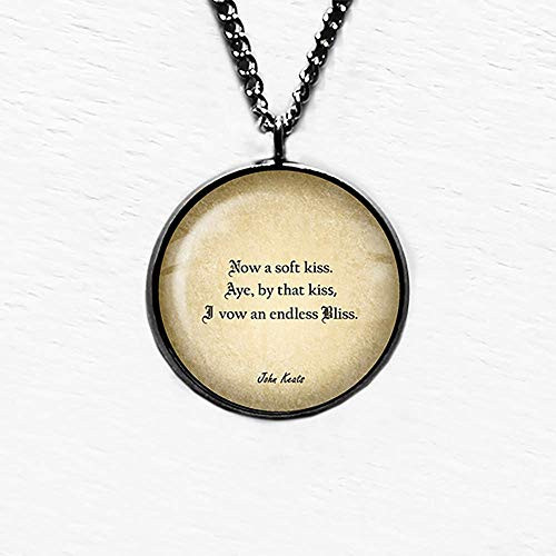 John Keats Now a Soft Kiss I Vow Endless Bliss Pendant Necklace