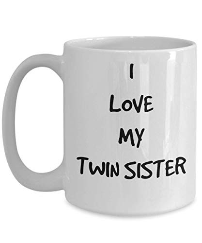 I Love My Twin Sister Mug - White 11oz 15oz Ceramic Tea Coffee Cup - Perfect For Travel And Gifts