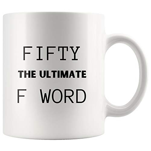 Fifty The Ultimate F Word  1970 50th Birthday Gifts for Women and Men  Funny Bday Gift Idea for Mom Dad Husband Wife  50 Year Old Funny Mug