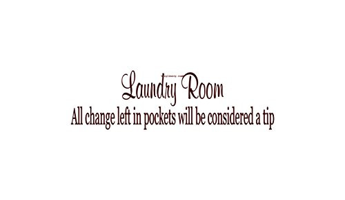 Laundry Room All Change Left In Pockets Will Be Considered A Tip - Wall Decal - Choose Color
