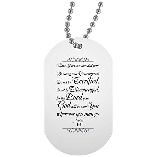 Morgan Schai Have I Not Commanded You Be Strong and Courageous Joshua 19 White Dog Tag
