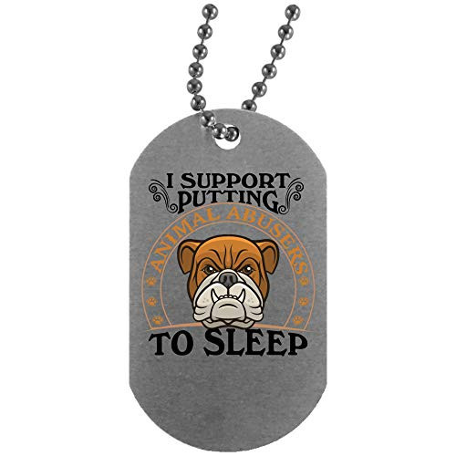Morgan Schai I Support Putting Animal Absers to Sleep Silver Dog Tag
