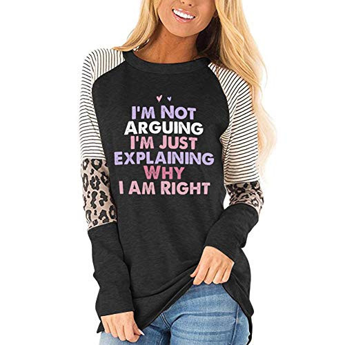 I m Not Arguing I m Just Explaining Why I Am Right Shirts for Women Color Block Tops Black