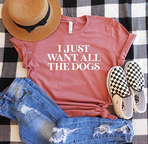 I Just Want All The Dogs Shirt  Cute Dog Shirt  Dog Lover Shirt  Gift For Dog Lover  I Just Want All The Dogs  All The Dogs Shirt  Dog Mom T-Shirt Tee Foster Dog