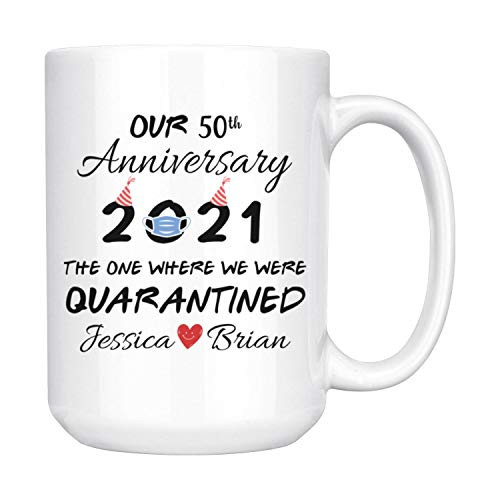 Personalized Golden Wedding Anniversary Mug For Him And Her  50th Anniversary Coffee Mug For Husband  and  Wife  Quarantine 2020 or 2021  50 Years Together  Married For 50 Years  White  15 oz