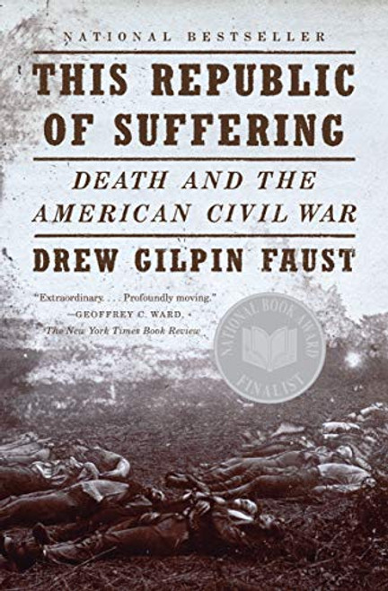Drew Gilpin Faust This Republic of Suffering - Death and The American Civil War Vintage Civil War Library - SoftCover Drew Gilpin Faust This Republic of Suffering - Death and The American Civil War Vintage Civil War Library - SoftCover