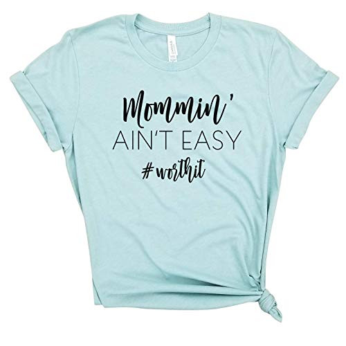 Mommin Ain t Easy worthit - Mother s day gift  Mom Shirts  New Mom Gift  New Mom Shirt  mom hustle  Mom Life Shirt  Gift For mom.