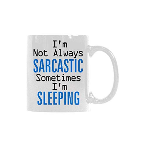 WECE Funny Coffee Mugs - Mothers Day and Fathers Day Gift - I m not always sarcastic  sometimes I m sleeping Mug Coffee Mug Tea Cup -11 ounce