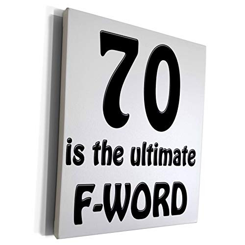 3dRose EvaDane - Quotes - 70 Is The Ultimate FWord Black - Museum Grade Canvas Wrap  cw_221670_1