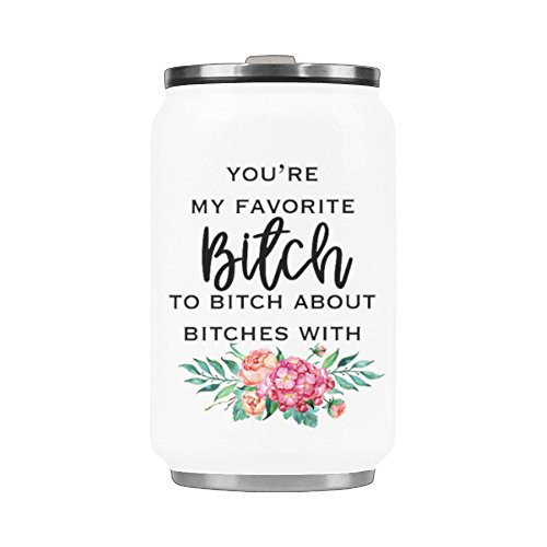 Water Bottle Bitch Coffee - You re my favorite Bitch to Bitch about Bitches with Travel Mug Stainless Steel Coffee Tea Cup 10.3 Ounce Water Bottle Bitch Coffee - You re my favorite Bitch to Bitch about Bitches with Travel Mug Stainless Steel Coffee Tea Cup 10.3 Ounce