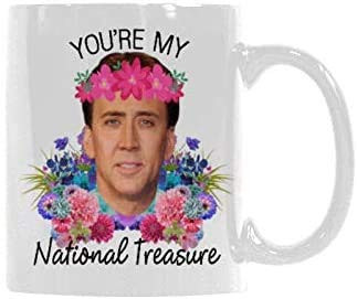 Coffee Mug For Coffee Lover - You re My National Treasure Tea Cup -11 Ounce
