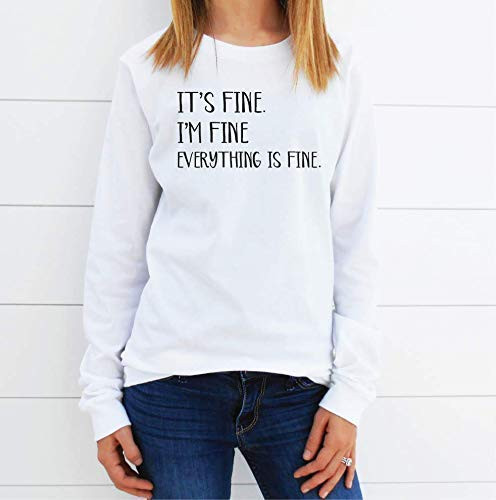 Its Fine I m Fine Everything Is Fine Long Sleeve Shirt - Funny Graphic Shirt - Mom Shirt - New Mom Long Sleeve Shirt - Its Fine Im Fine Shirt - Everything is Fine - Funny Sarcastic Shirt Tee
