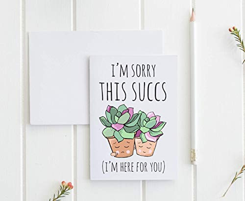 I m Sorry This Succs  I m Here For You . Sympathy Greeting Card.