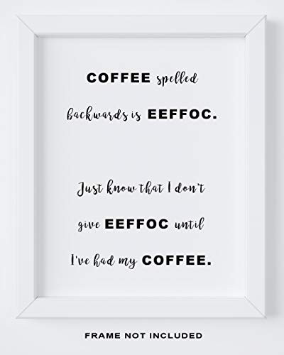 Coffee Wall Decor - 8x10 inch UNFRAMED Print - Modern Minimal Black And White Typography Wall Art - Funny Coffee Wall Quotes