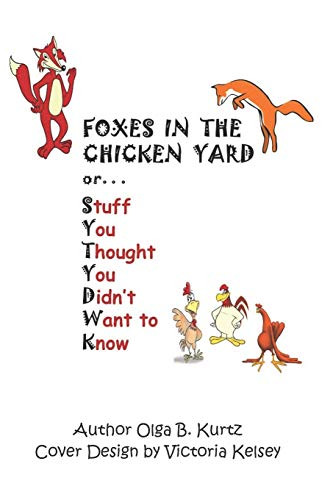 Foxes in the Chicken Yard  About Stuff You Thought You Didn t Want to Know