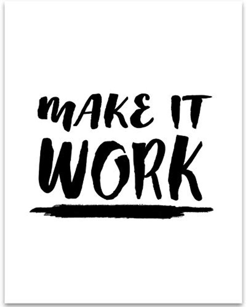 Make It Work - 11x14 Unframed Typography Art Print - Great Inspirational Gift Under  15