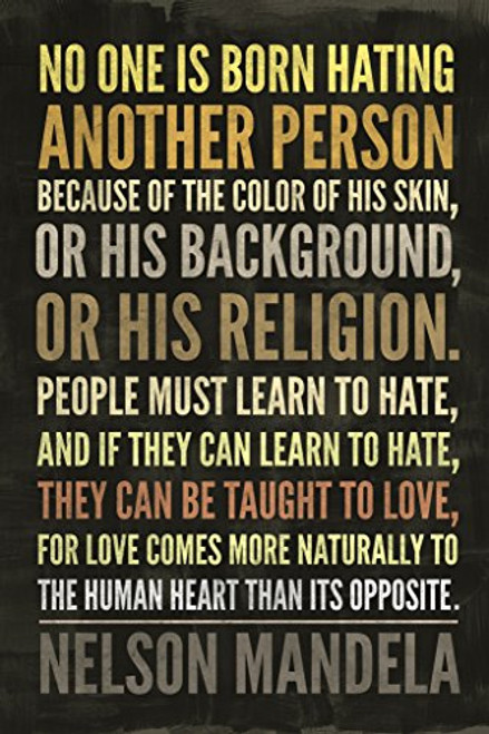 No One is Born Hating Another Person Nelson Mandela Famous Motivational Inspirational Quote Cool Wall Decor Art Print Poster 12x18
