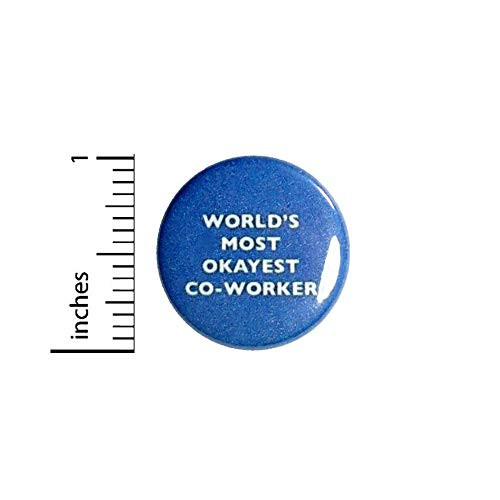 World s Most Okayest Coworker Button Funny Pin Pinback Work Nerdy Geeky Pin 1 Inch 3-2