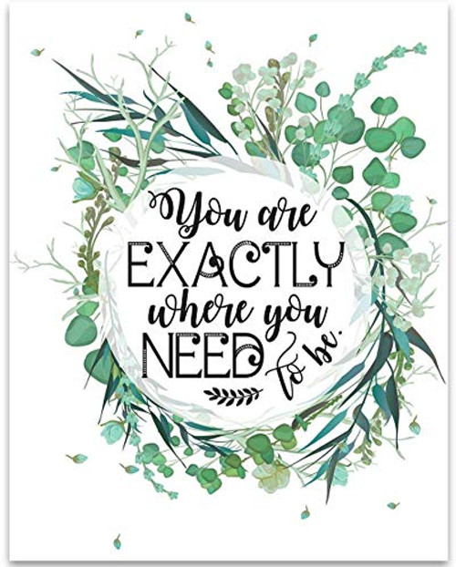 You Are Exactly Where You Need To Be - 11x14 Unframed Typography Art Print - Great Inspirational and Motivational Gift - Home and Office Decor Under  15