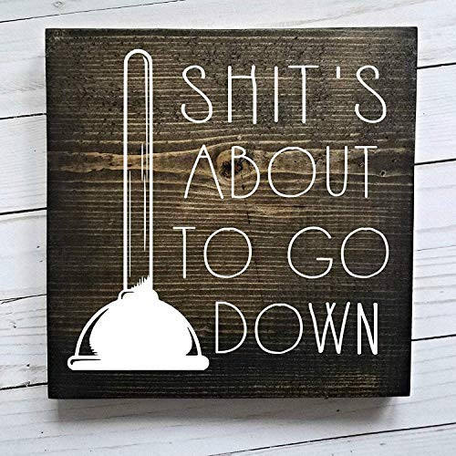 Jerome George Shit s About to Go Down Wood Sign   Bathroom Decor   Plunger Sign   Funny Wall Hanging   Toilet Decor