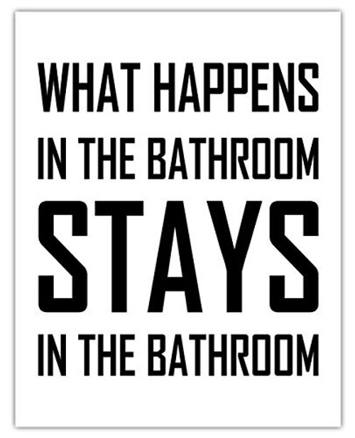 What Happens In The Bathroom Funny Bathroom Signs Typography Wall Art  Unique Unframed 11x14 Bathroom Pictures Wall Decor Print - Housewarming Gift Idea for Bathroom Artwork For Wall