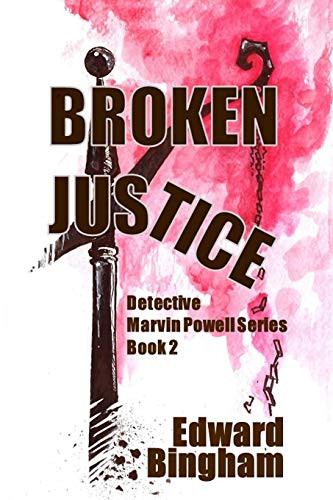 Broken Justice  Detective Marvin Powell
