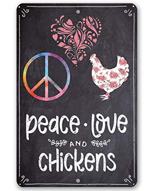 Metal Sign - Peace Love Chickens - Durable Metal Sign - 8 inch x 12 inch Use Indoor Outdoor - Makes a Funny Inspirational Chicken Farm Decor Under  20