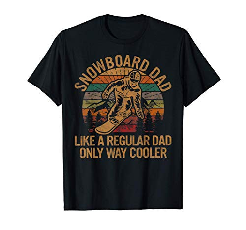Mens Snowboard Dad Like a Regular Dad Only Way Cooler Gift Father T-Shirt Mens Snowboard Dad Like a Regular Dad Only Way Cooler Gift Father T-Shirt