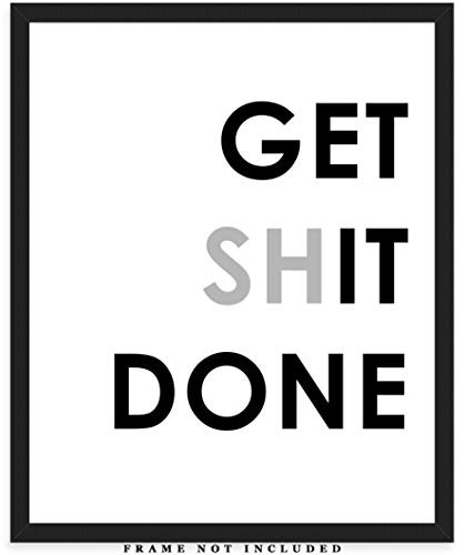 Get Shit Done Inspirational Wall Art Poster  Unique  11x14  Unframed Motivational Wall Art For Home  and  Office Decor - Typography Art Print Wall Decor Gift Idea